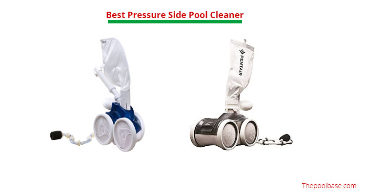 Best Pressure Side Pool Cleaner